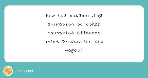 How has outsourcing animation to other countries affected anime production and wages?
