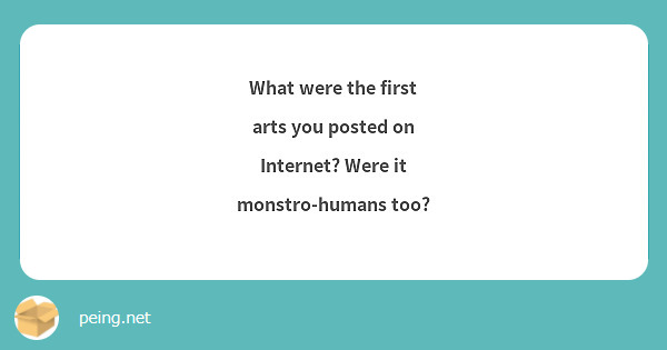 What were the first arts you posted on Internet? Were it monstro-humans too?
