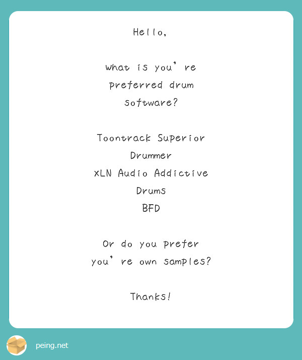 Hello,

What is you're preferred drum software?

Toontrack Superior Drummer
XLN Audio Addictive Drums
BFD 

Or do you prefer you're own samples?

Thanks!