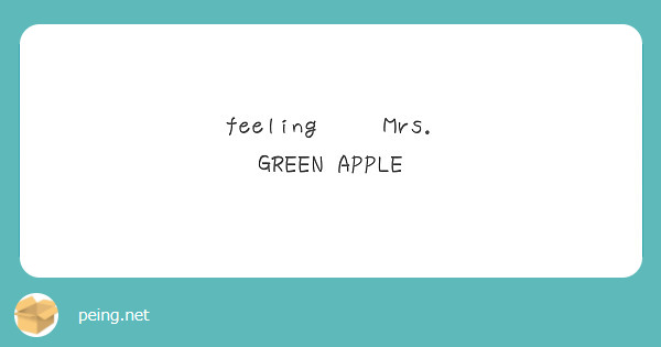 feeling     Mrs. GREEN APPLE
