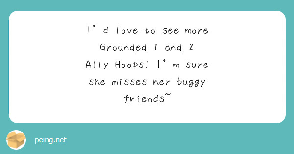 I'd love to see more Grounded 1 and 2 Ally Hoops! I'm sure she misses her buggy friends~