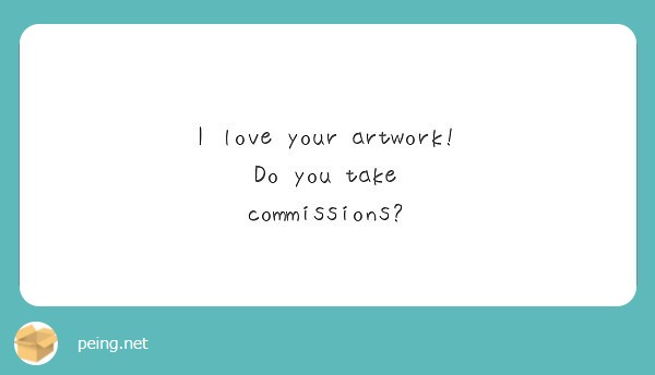 I love your artwork! Do you take commissions?